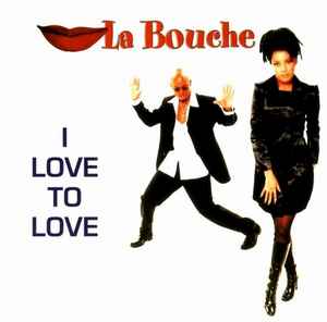 La Bouche - I Love To Love album cover