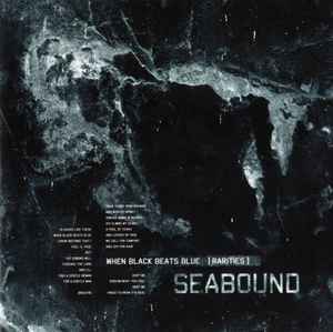 Seabound - When Black Beats Blue [Rarities]