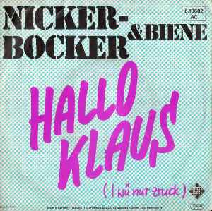 Nickerbocker & Biene - Hallo Klaus (I Wü Nur Zruck)