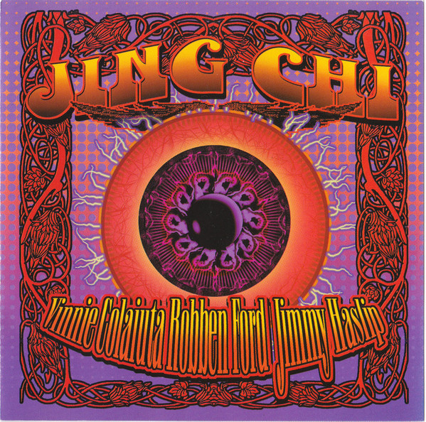 Jing Chi, Vinnie Colaiuta, Robben Ford, Jimmy Haslip – Jing Chi 