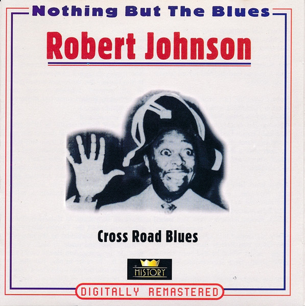 Robert Johnson – Cross Road Blues (CD) - Discogs