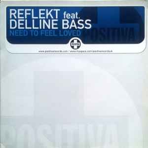 Reflekt Feat. Delline Bass - Need To Feel Loved