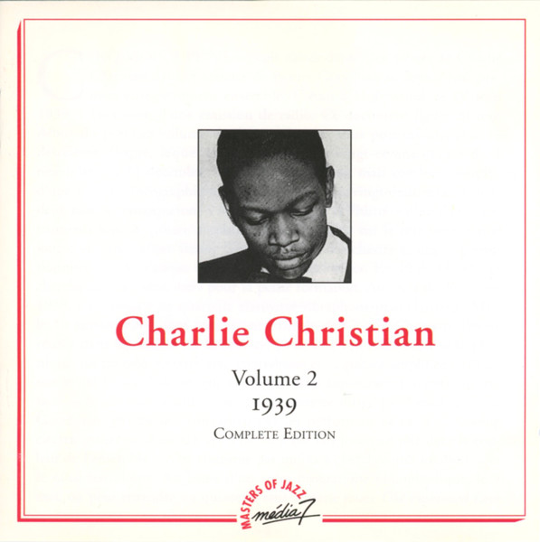Charlie Christian, vol.2, 1939 : shivers / Charlie Christian, guit. Benny Goodman, clar. Lionel Hampton, vibr. Fletcher Henderson, p | Christian, Charlie. Guit.