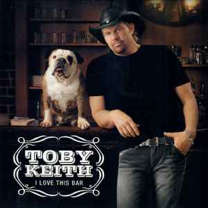 Toby Keith - I Love This Bar | Releases | Discogs