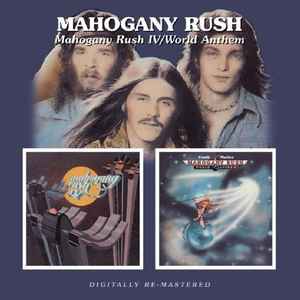 Mahogany Rush - Mahogany Rush IV / World Anthem