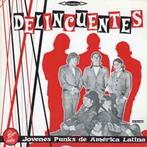Delincuentes (Jovenes Punks De América Latina) - Various