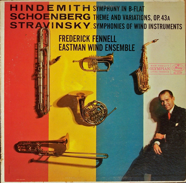 ladda ner album Frederick Fennell, Eastman Wind Ensemble - Hindemith Symphony In B Flat Schoenberg Theme And Variations Op 43A Stravinsky Symphonies Of Wind Instruments
