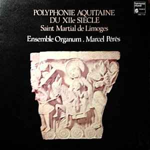 Ensemble Organum - Polyphonie Aquitaine Du XIIe Siècle: Saint Martial De Limoges album cover