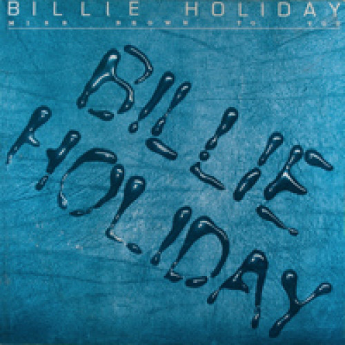 Billie Holiday – Miss Brown To You (1982, Vinyl) - Discogs