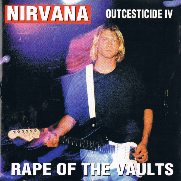 Nirvana – Outcesticide IV • Rape Of The Vaults (1996, CD) - Discogs