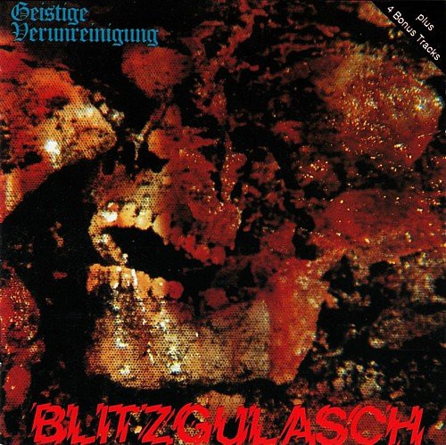 Geistige Verunreinigung - Blitzgulasch | Releases | Discogs