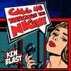 Ken Blast - Call Me Through The Night