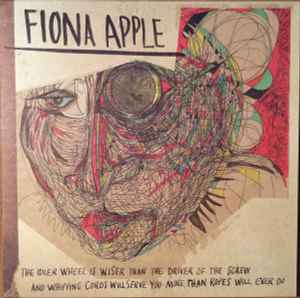 Fiona Apple - The Idler Wheel Is Wiser Than The Driver Of The Screw And Whipping Cords Will Serve You More Than Ropes Will Ever Do album cover