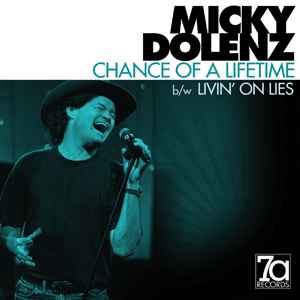 Micky Dolenz - Chance Of A Lifetime / Livin' On Lies