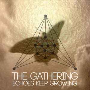 The Gathering - Echoes Keep Growing album cover