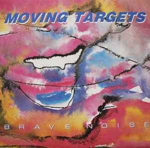 Moving Targets - Brave Noise album cover
