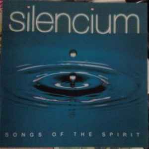 The Silencium Ensemble - Songs Of The Spirit album cover