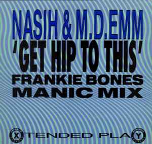 Nasih - Get Hip To This (Frankie Bones Manic Mix) album cover