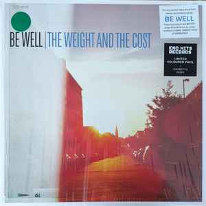 Be Well – The Weight And The Cost (2020, Coke Bottle Green, Vinyl