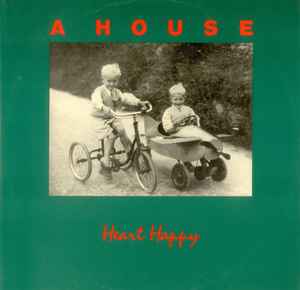 A House - Heart Happy