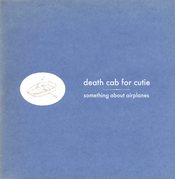 Death Cab For Cutie – Something About Airplanes (2008