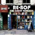 Re•Bop The Savoy Remixes (2006, Vinyl) - Discogs