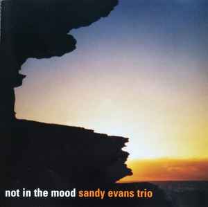 Sandy Evans Trio - Not In The Mood album cover