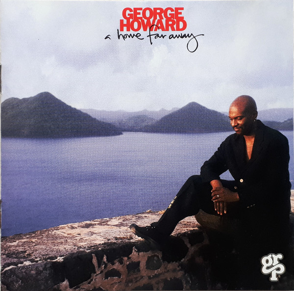 George Howard – A Home Far Away (1994, CD) - Discogs