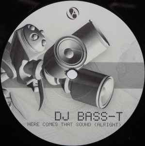 Bass-T - Here Comes That Sound (Alright)