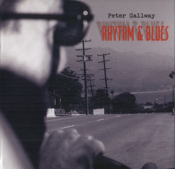 Peter Gallway – Rhythm & Blues (2007, CD) - Discogs