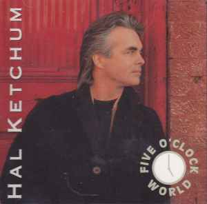 Hal Ketchum – Five O'Clock World (1992, CD) - Discogs