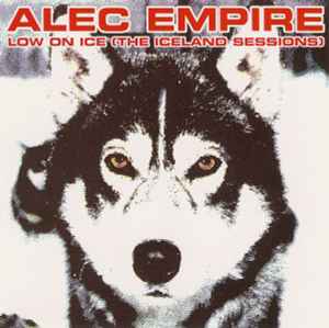 Alec Empire - Low On Ice (The Iceland Sessions)