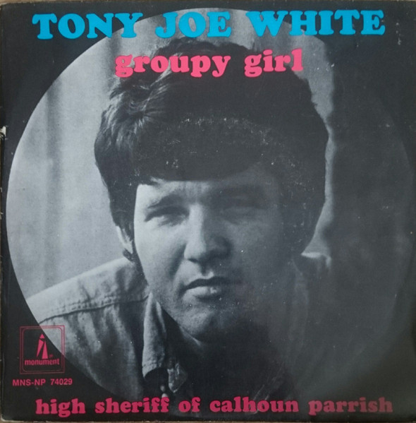 Tony Joe White – Groupy girl (1970, Vinyl) - Discogs