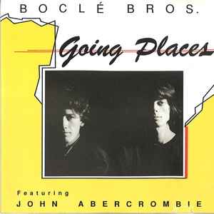 Going places / Bocle Bros, ens. instr. John Abercrombie, guit. Gildas Bocle, cb | Bocle Bros. Interprète