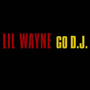 Lil Wayne - Go D.J.
