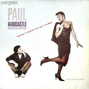 Don't Waste My Time - Paul Hardcastle