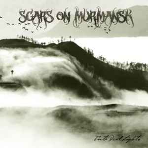 Scars On Murmansk - Into Dead Lights album cover