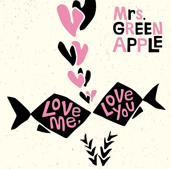 Mrs. Green Apple - Love Me, Love You | Releases | Discogs