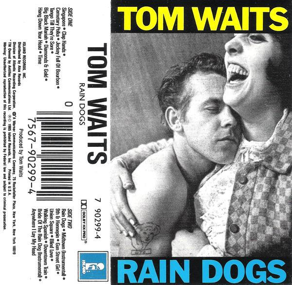 Tom Waits – Rain Dogs (1985, Cassette) - Discogs
