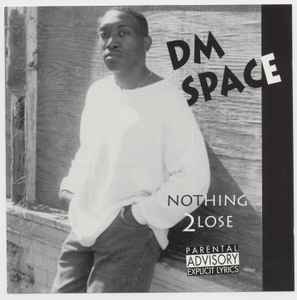 DM Space – Nothing 2 Lose (1996, CD) - Discogs