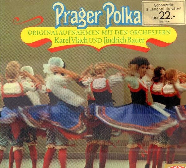 télécharger l'album Orchester Karel Vlach Und Orchester Jindrich Bauer - Prager Polka