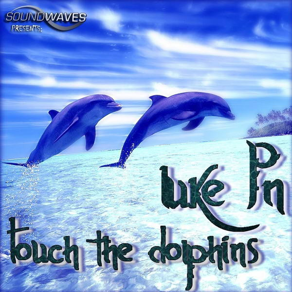 baixar álbum Luke PN - Touch The Dolphins
