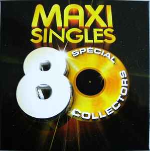 Maxi Singles 80 Spécial Collectors - Various