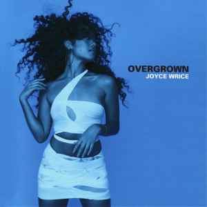 Joyce Wrice - Overgrown | Releases | Discogs