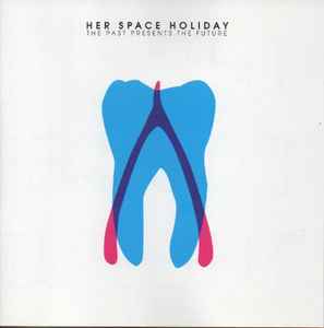 Her Space Holiday - The Past Presents The Future