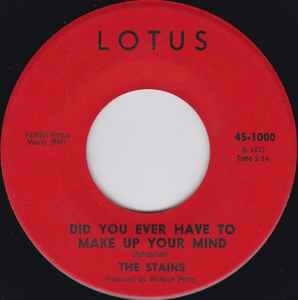 The Stains (2) - Did You Ever Have To Make Up Your Mind / Now And Then album cover