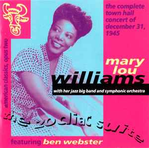 Mary Lou Williams With Her Jazz Big Band And Symphonic Orchestra - The Zodiac Suite: The Complete Town Hall Concert Of December 31, 1945 album cover