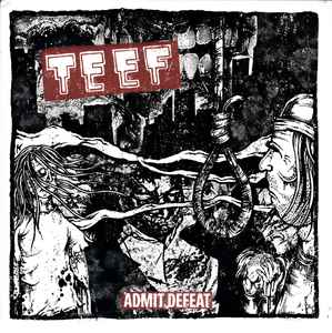 Teef (4) - Admit Defeat
