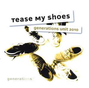 Generation Unit 2010 - Tease My Shoes Album-Cover
