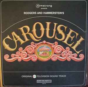 Rodgers & Hammerstein - Armstrong Presents Rodgers & Hammerstein's Carousel - Original ABC Television Soundtrack